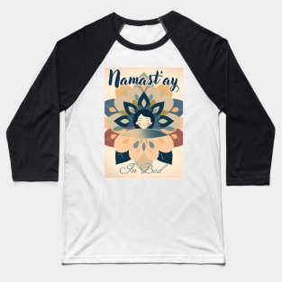 Namast'ay in bed - Mandala Baseball T-Shirt